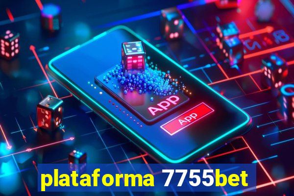 plataforma 7755bet